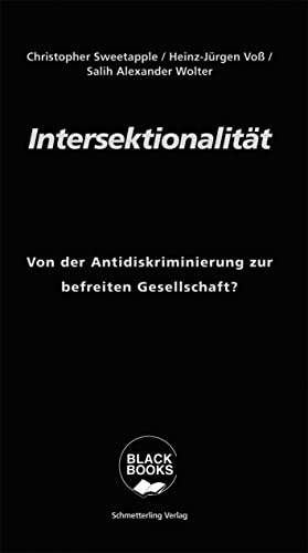 Intersektionalität: Von der Antidiskriminierung zur befreiten Gesellschaft? (Black books) von Schmetterling Verlag GmbH